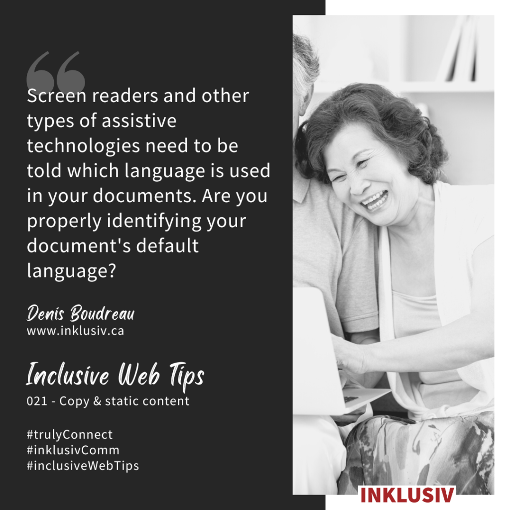 Screen readers and other types of assistive technologies need to be told which language is used in your documents. Are you properly identifying your document's default language?