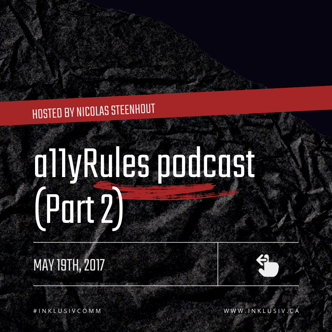 a11yRules podcast with Nic Steenhout (part 2) - May 19th, 2017