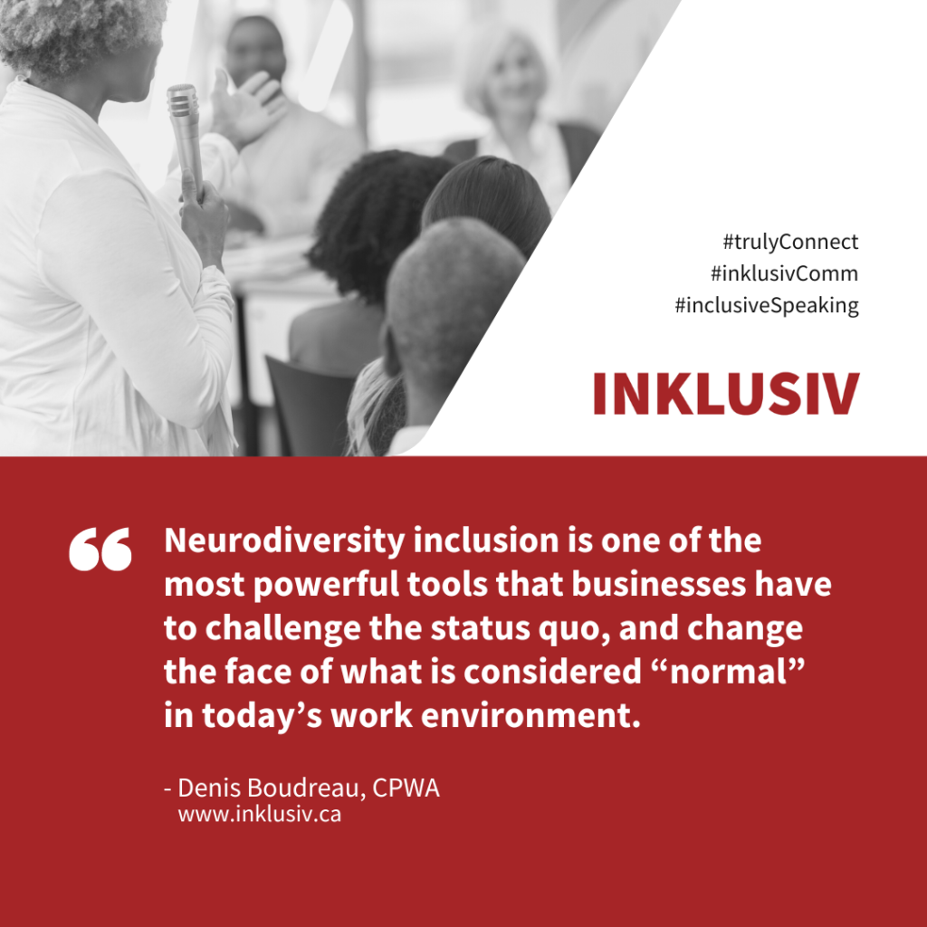 Neurodiversity inclusion is one of the most powerful tools that businesses have to challenge the status quo, and change the face of what is considered 'normal' in today’s work environment.