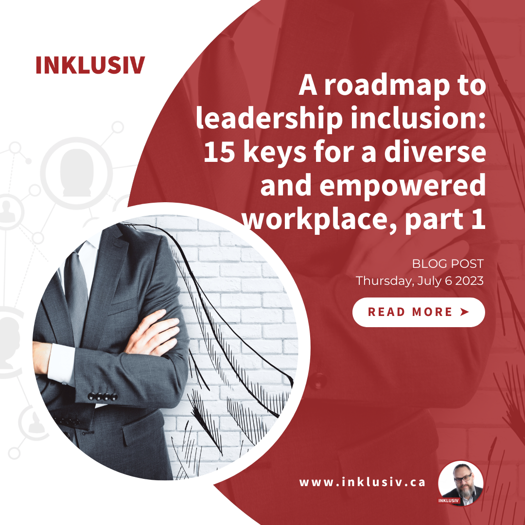 A Roadmap to leadership inclusion: 15 keys to unlocking a diverse and empowered workplace, part 1