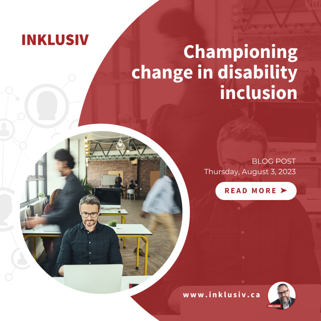 Championing change in disability inclusion. August 3rd, 2023.