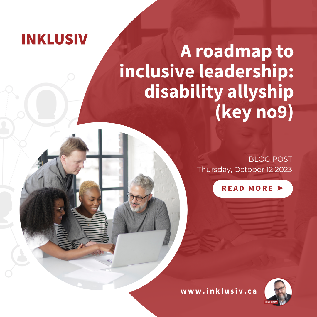 A roadmap to inclusive leadership: disability allyship (key no9). October 12th, 2023.