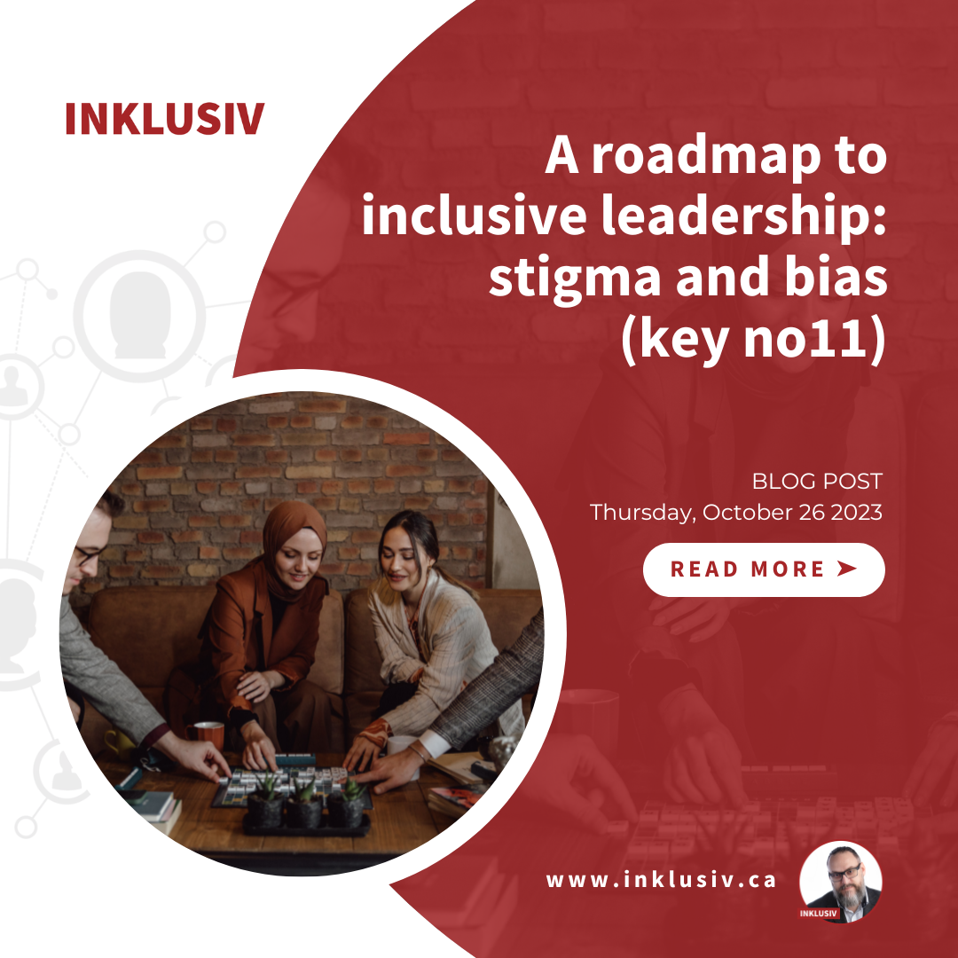 A roadmap to inclusive leadership: stigma and bias (key no11). October 26th, 2023.