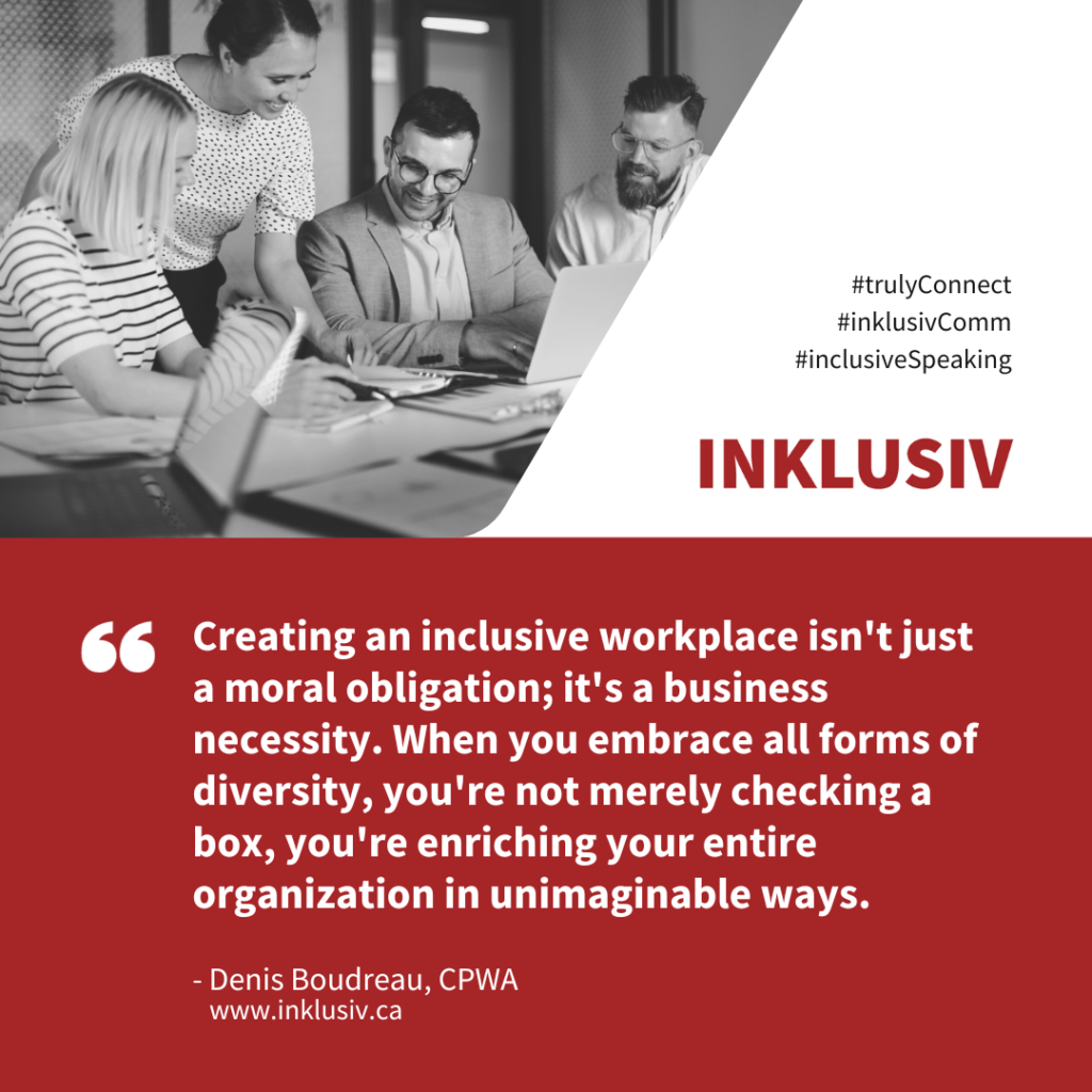 Creating an inclusive workplace isn't just a moral obligation; it's a business necessity. When you embrace all forms of diversity, you're not merely checking a box, you're enriching your entire organization in unimaginable ways.