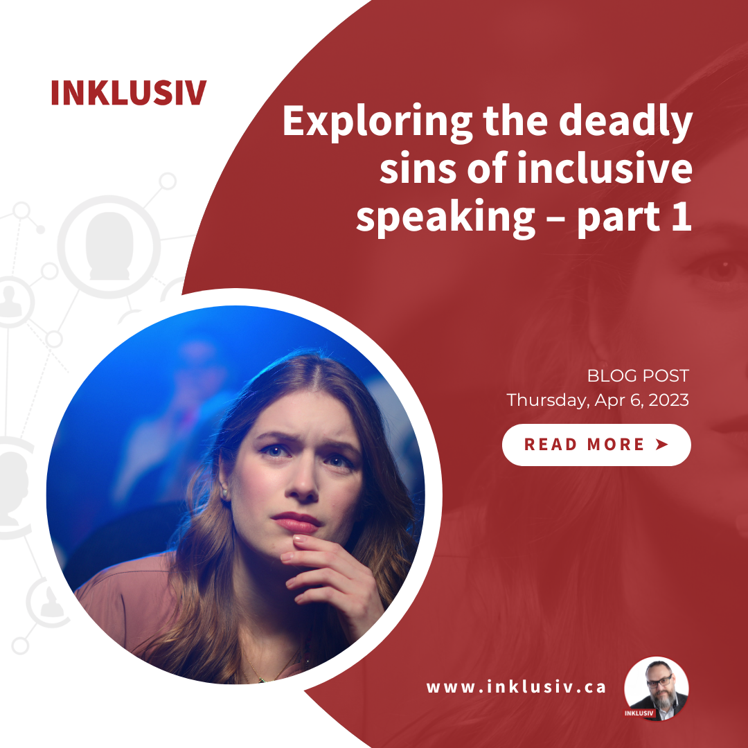 Exploring the deadly sins of inclusive speaking - part 1