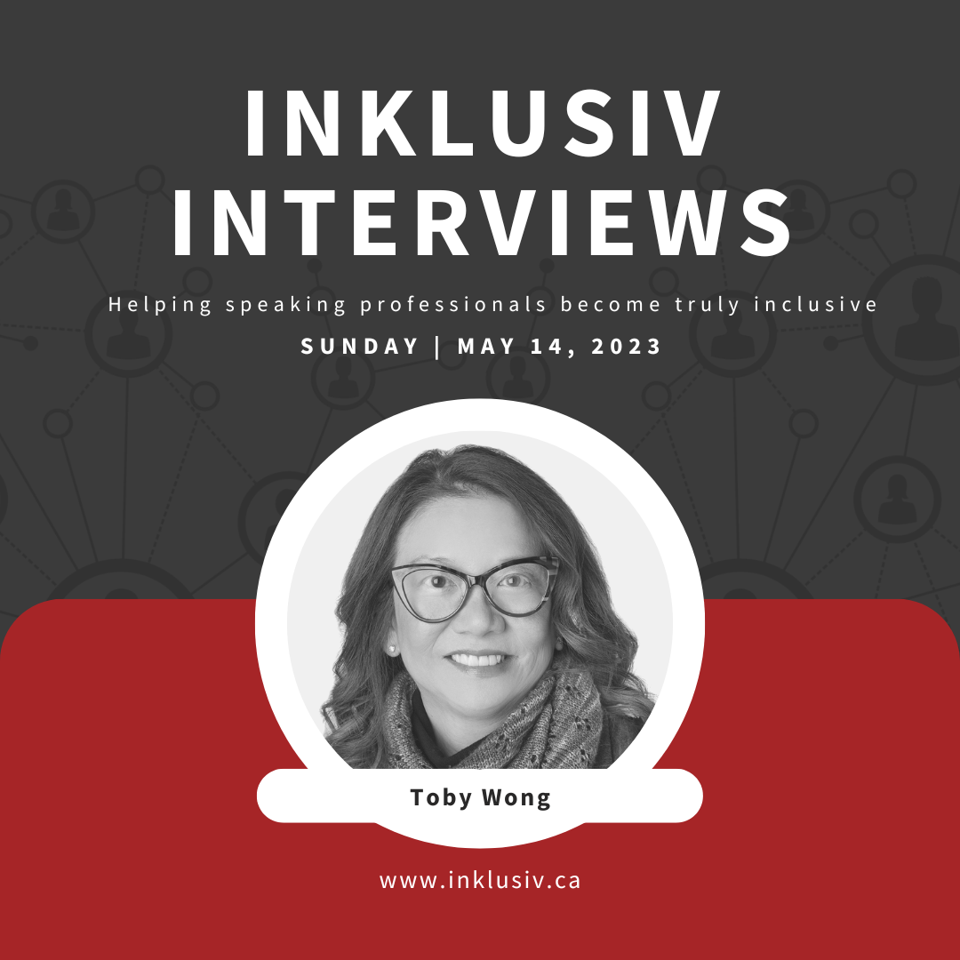Inklusiv Interviews - Helping speaking professionals become truly inclusive. Sunday May 14th, 2023. Toby Wong.