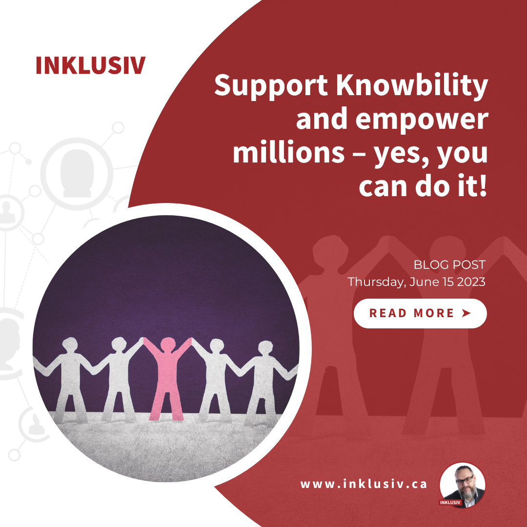 Support Knowbility and empower millions – yes, you can do it!