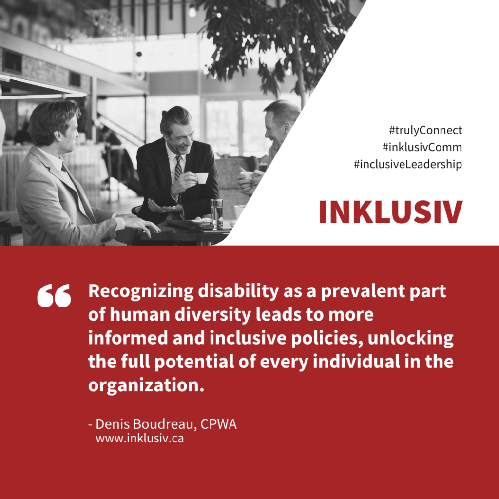 Recognizing disability as a prevalent part of human diversity leads to more informed and inclusive policies, unlocking the full potential of every individual in the organization.