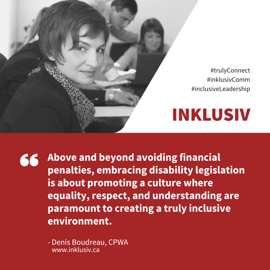 Above and beyond avoiding financial penalties, embracing disability legislation is about promoting a culture where equality, respect, and understanding are paramount to creating a truly inclusive environment.