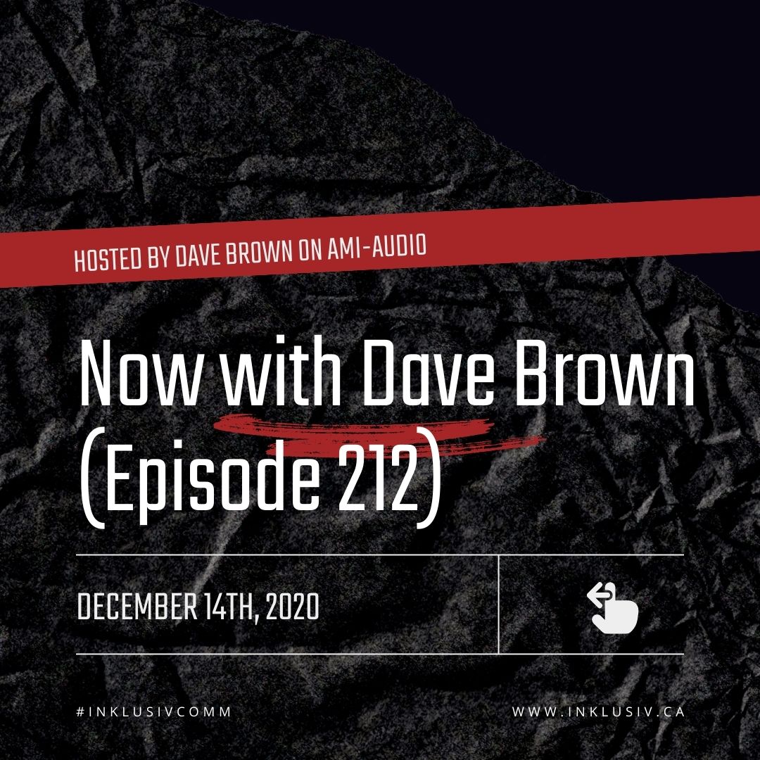 Now with Dave Brown (episode 212) - December, 14th, 2020