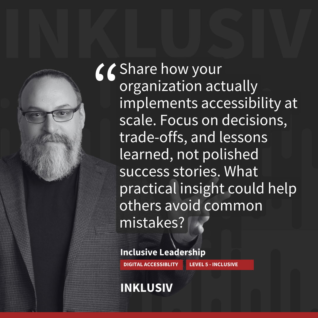 Share how your organization actually implements accessibility at scale. Focus on decisions, trade-offs, and lessons learned, not polished success stories. What practical insight could help others avoid common mistakes?